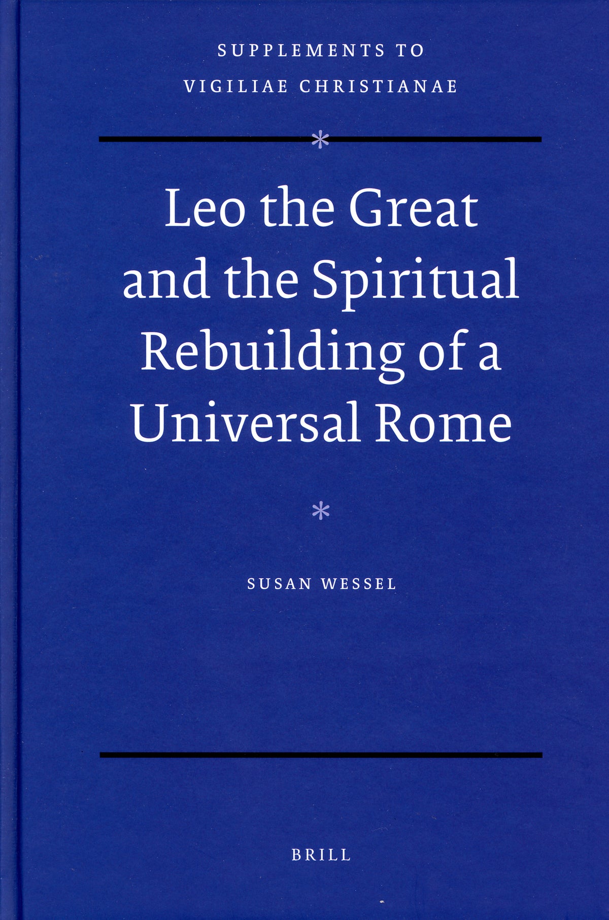 Cover image for Leo the Great and the Spiritual Rebuilding of a Universal Rome ISBN 9789004170520
