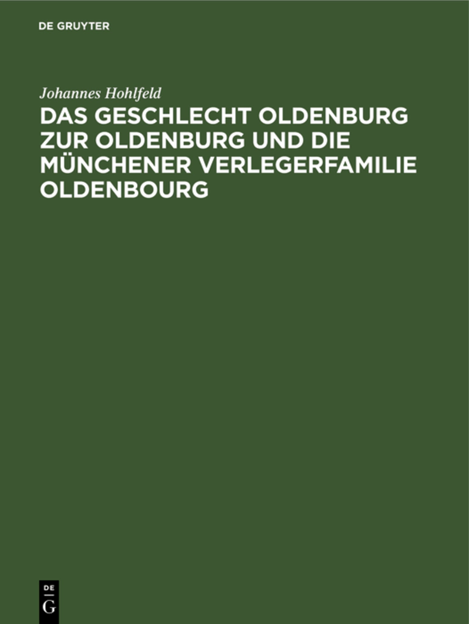 Das Geschlecht Oldenburg zur Oldenburg und die Münchener Verlegerfamilie Oldenbourg