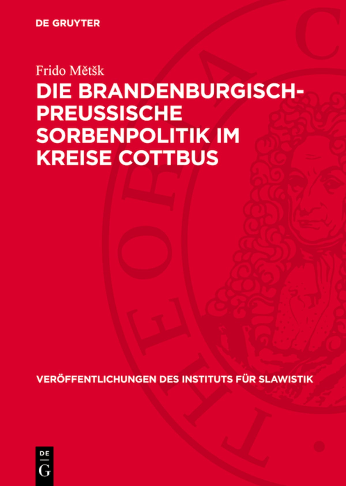 Die Brandenburgisch-Preussische Sorbenpolitik im Kreise Cottbus