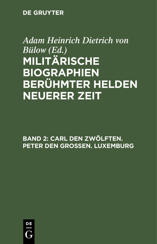 Carl den Zwölften. Peter den Großen. Luxemburg