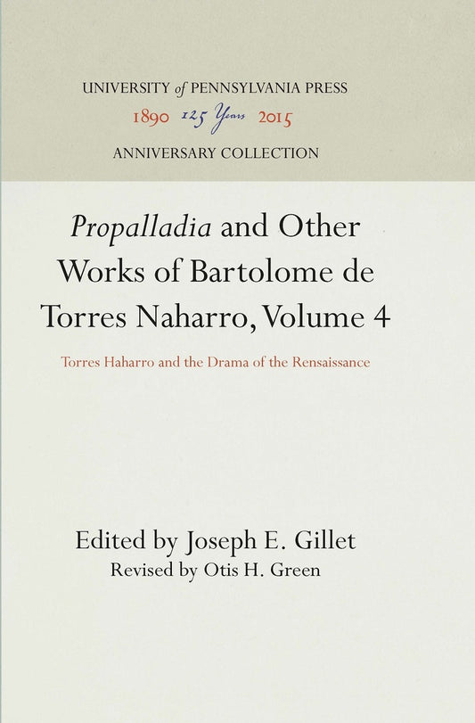 "Propalladia" and Other Works of Bartolome de Torres Naharro, Volume 4
