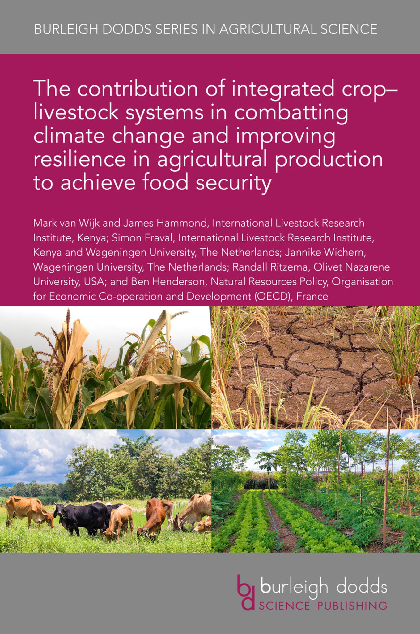 Cover image for The contribution of integrated crop–livestock systems in combatting climate change and improving resilience in agricultural production to achieve food security ISBN 9781786767448