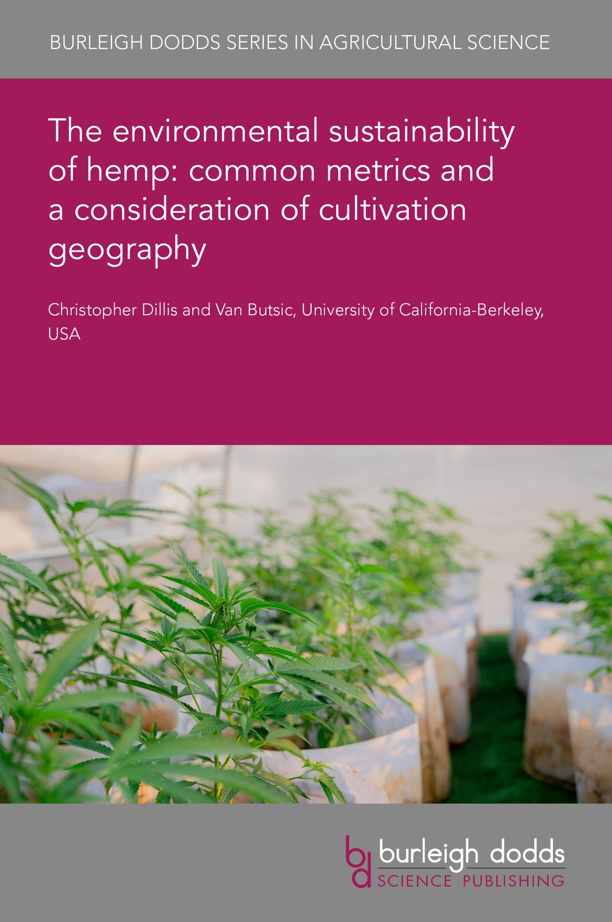 Cover image for The environmental sustainability of hemp: common metrics and a consideration of cultivation geography ISBN 9781835457207