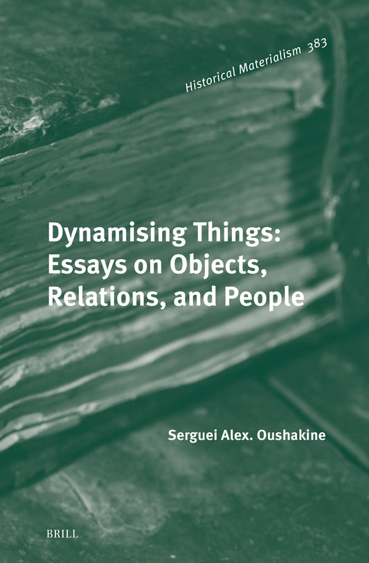 Dynamising Things: Essays on Objects, Relations, and People