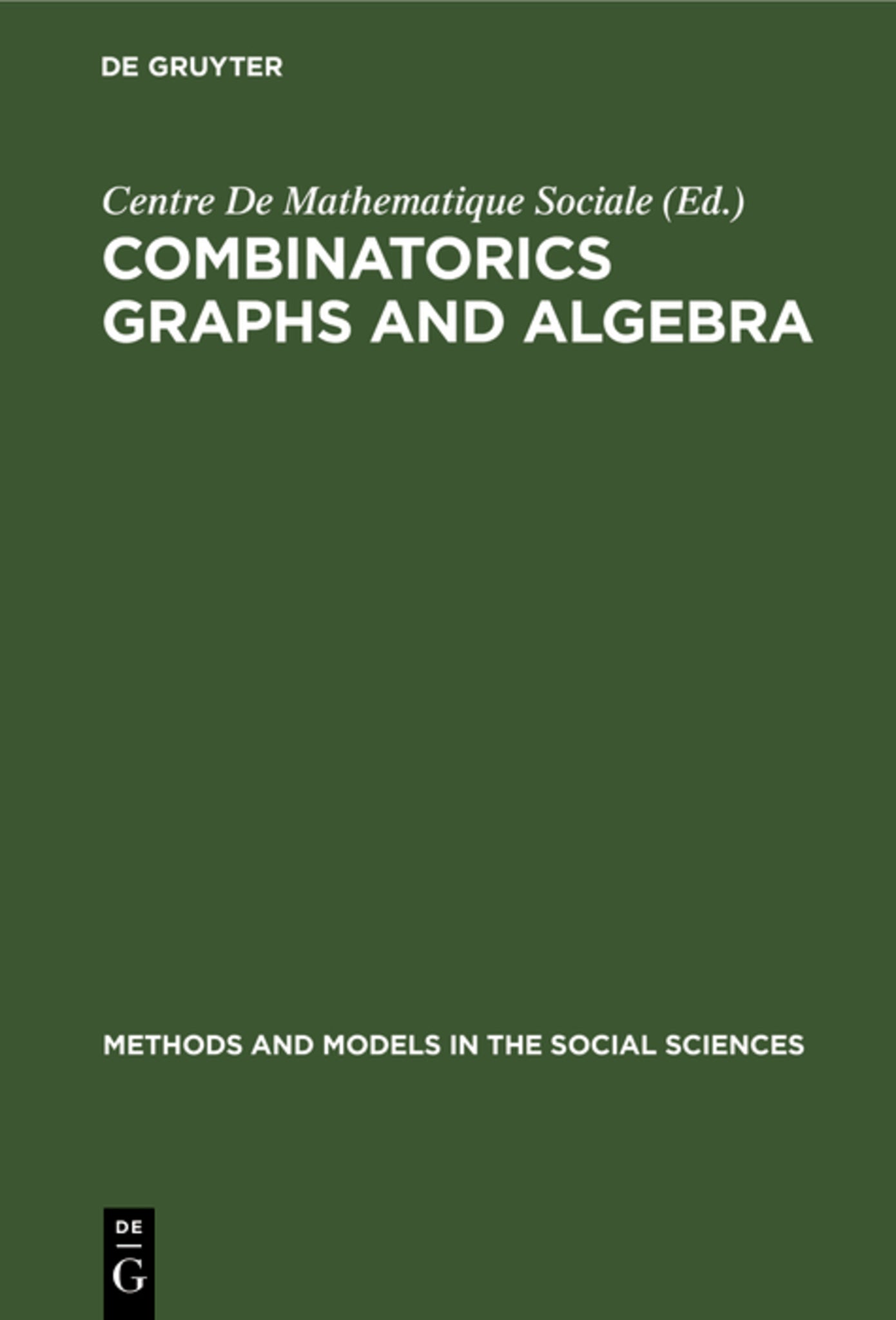 Cover image for Combinatorics Graphs and Algebra ISBN 9789027975119