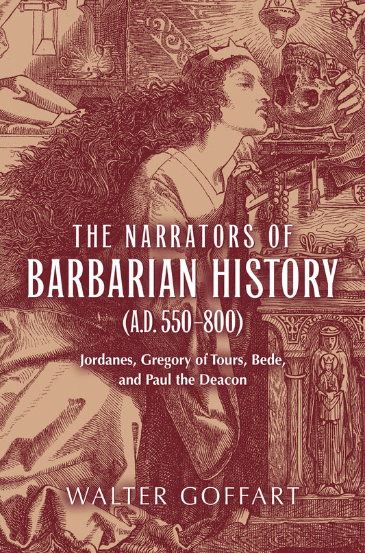 The Narrators of Barbarian History (A.D. 550–800)
