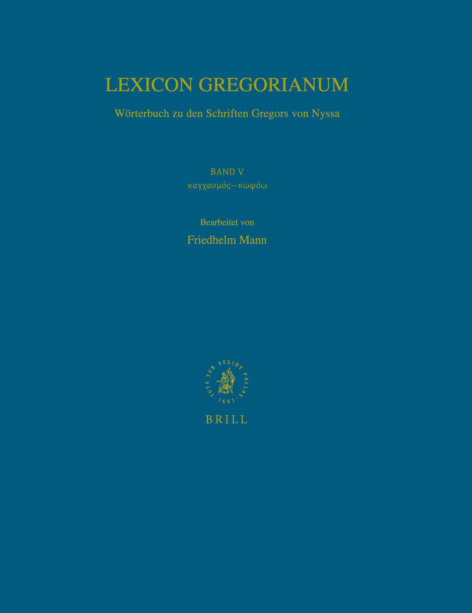 Lexicon Gregorianum, Volume 5 Band V καγχασμός-κωφόω