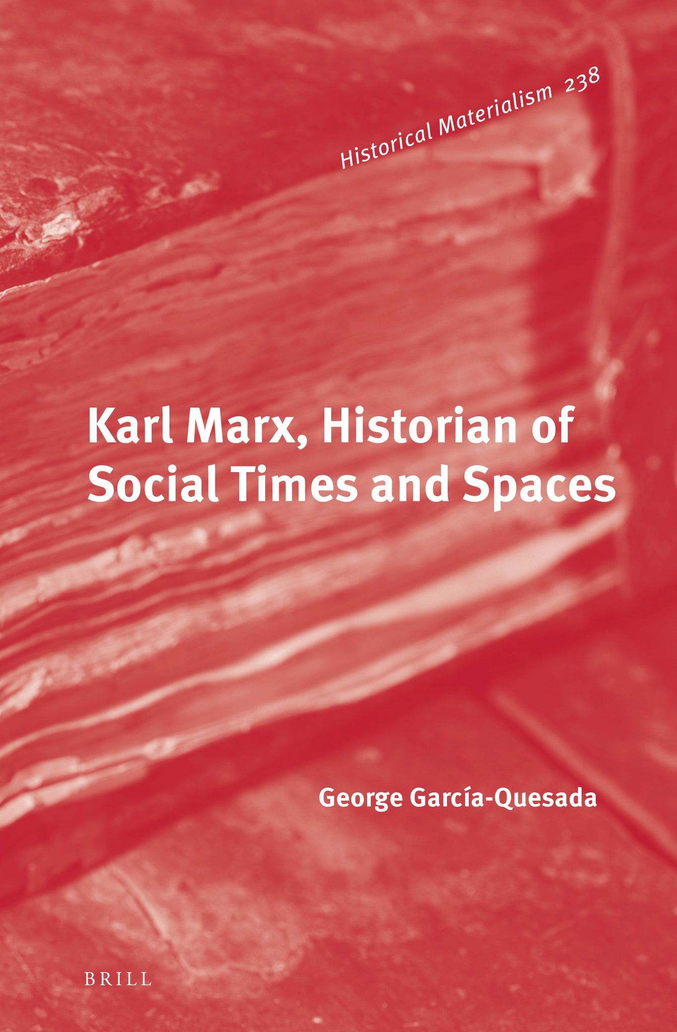 Karl Marx, Historian of Social Times and Spaces