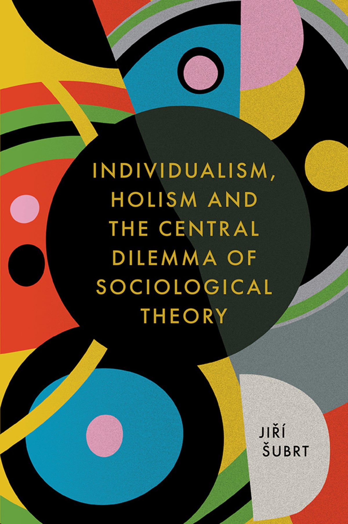 Cover image for Individualism, Holism and the Central Dilemma of Sociological Theory ISBN 9781787690387