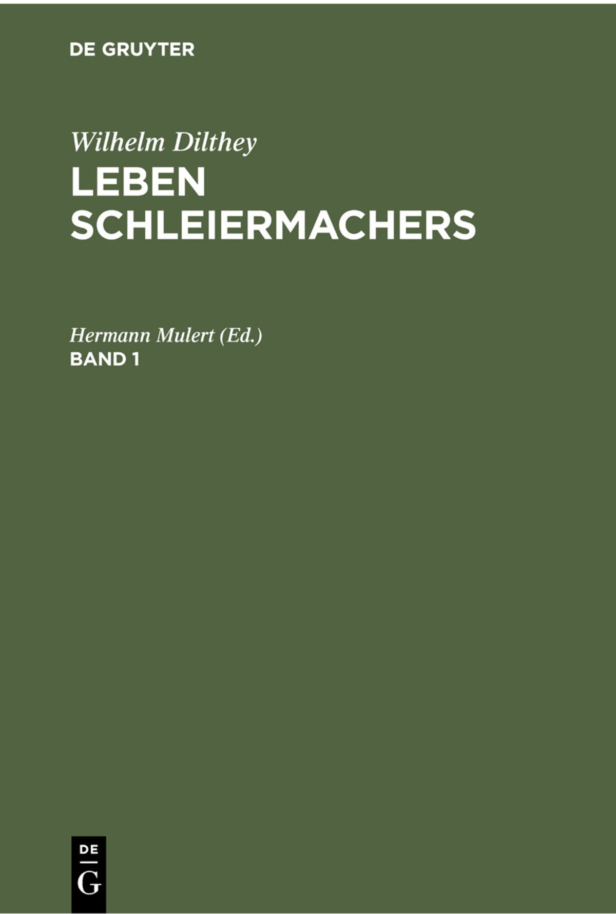 Wilhelm Dilthey: Leben Schleiermachers. Band 1
