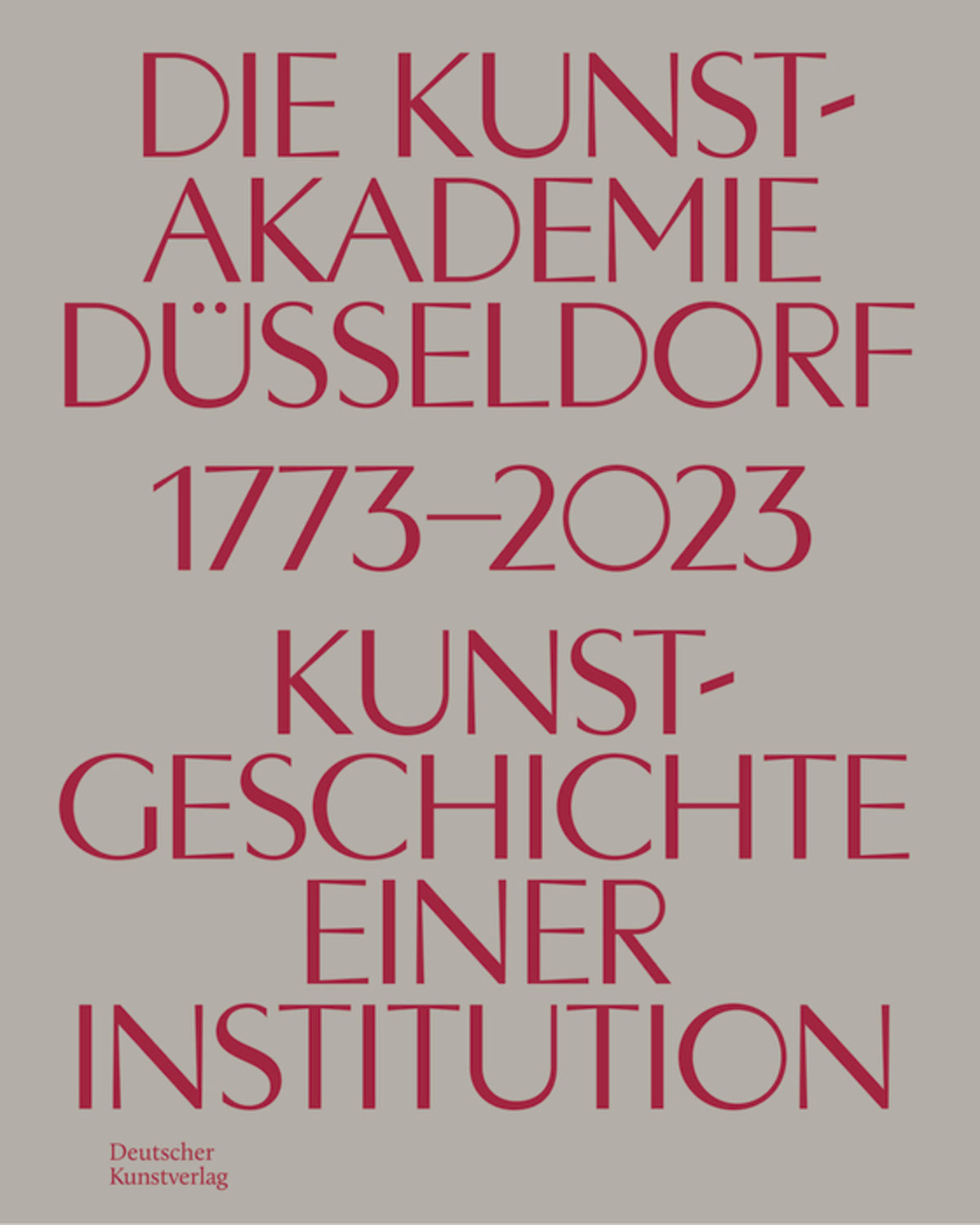 Die Kunstakademie in Düsseldorf 1773–2023