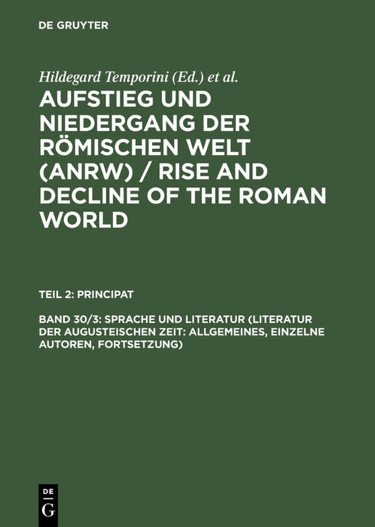 Sprache und Literatur (Literatur der augusteischen Zeit: Allgemeines, einzelne Autoren, Fortsetzung)
