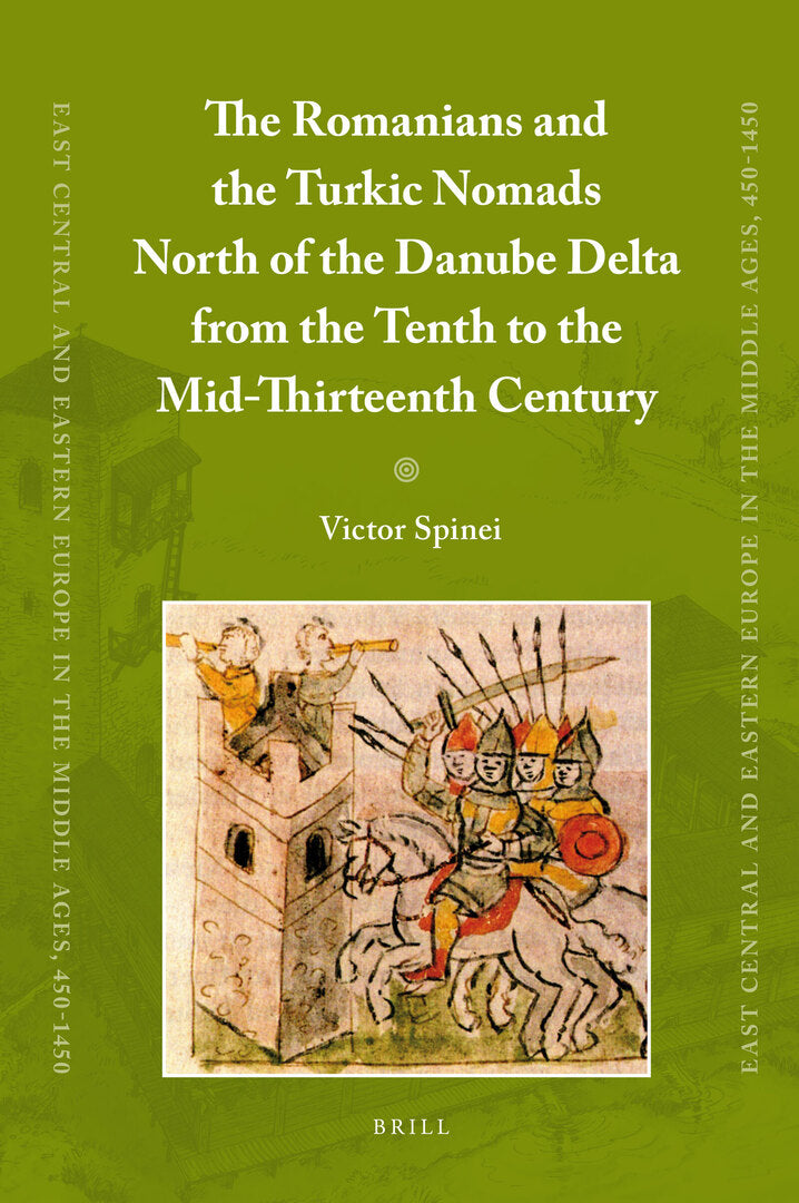 Cover image for The Romanians and the Turkic Nomads North of the Danube Delta from the Tenth to the Mid-Thirteenth Century ISBN 9789004175365