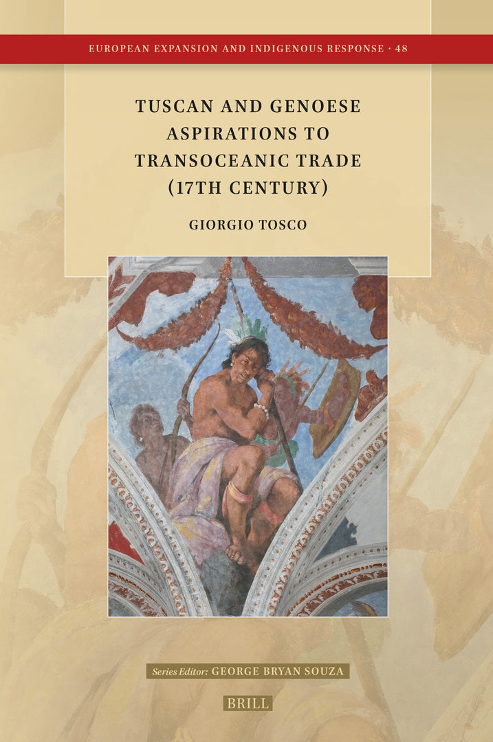 Cover image for Tuscan and Genoese Aspirations to Transoceanic Trade (17th Century) ISBN 9789004735095