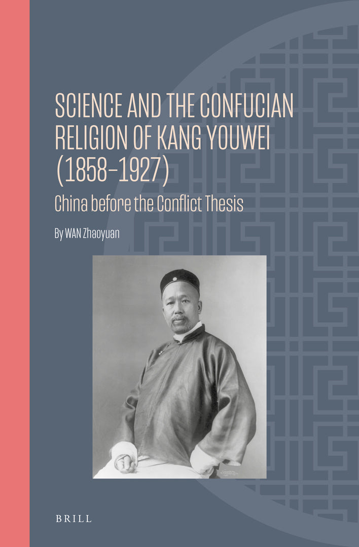 Science and the Confucian Religion of Kang Youwei (1858–1927)