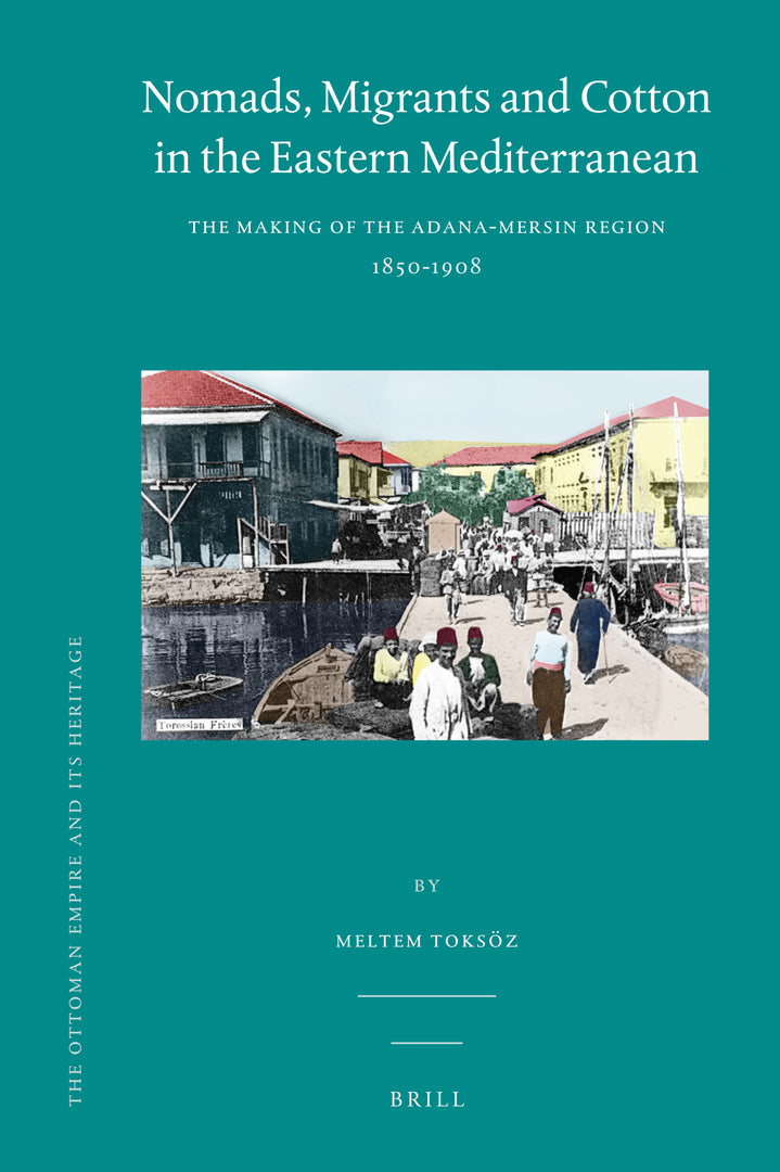 Cover image for Nomads, Migrants and Cotton in the Eastern Mediterranean ISBN 9789004185760