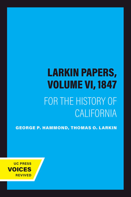 The Larkin Papers, Volume VI, 1847