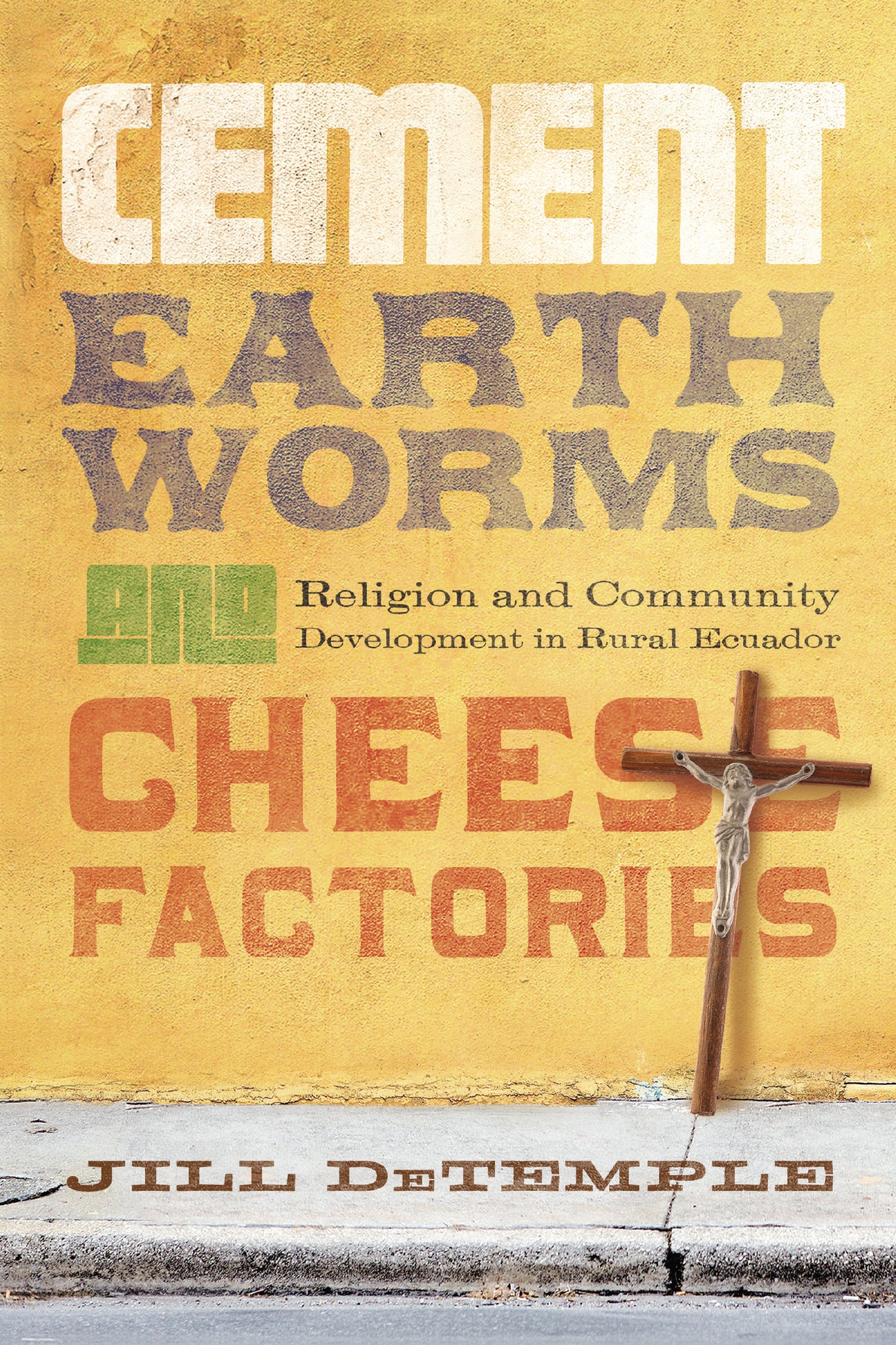 Cover image for Cement, Earthworms, and Cheese Factories ISBN 9780268204167