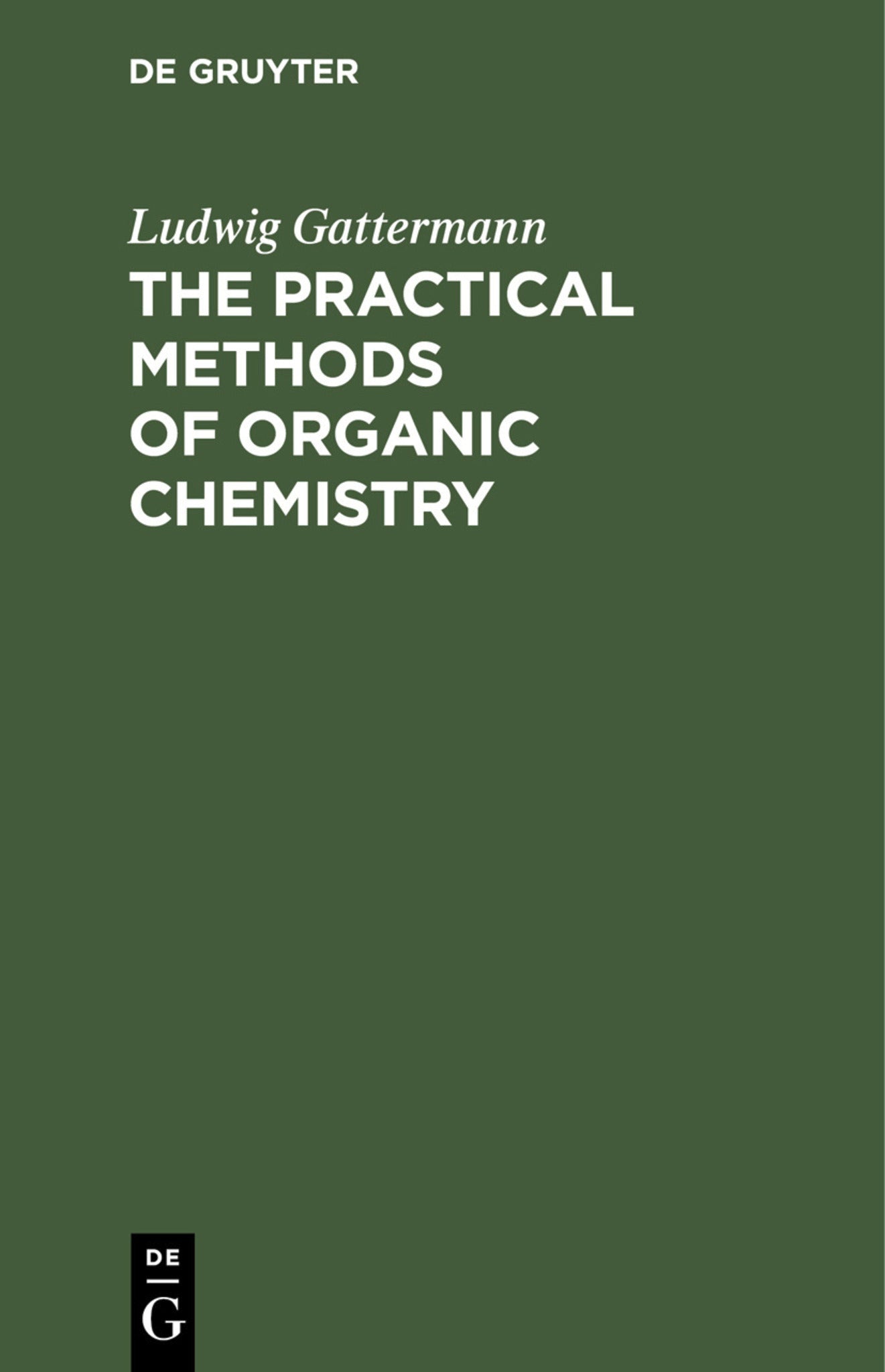The Practical Methods of Organic Chemistry