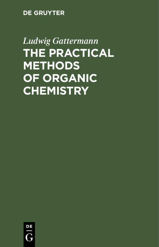 The Practical Methods of Organic Chemistry