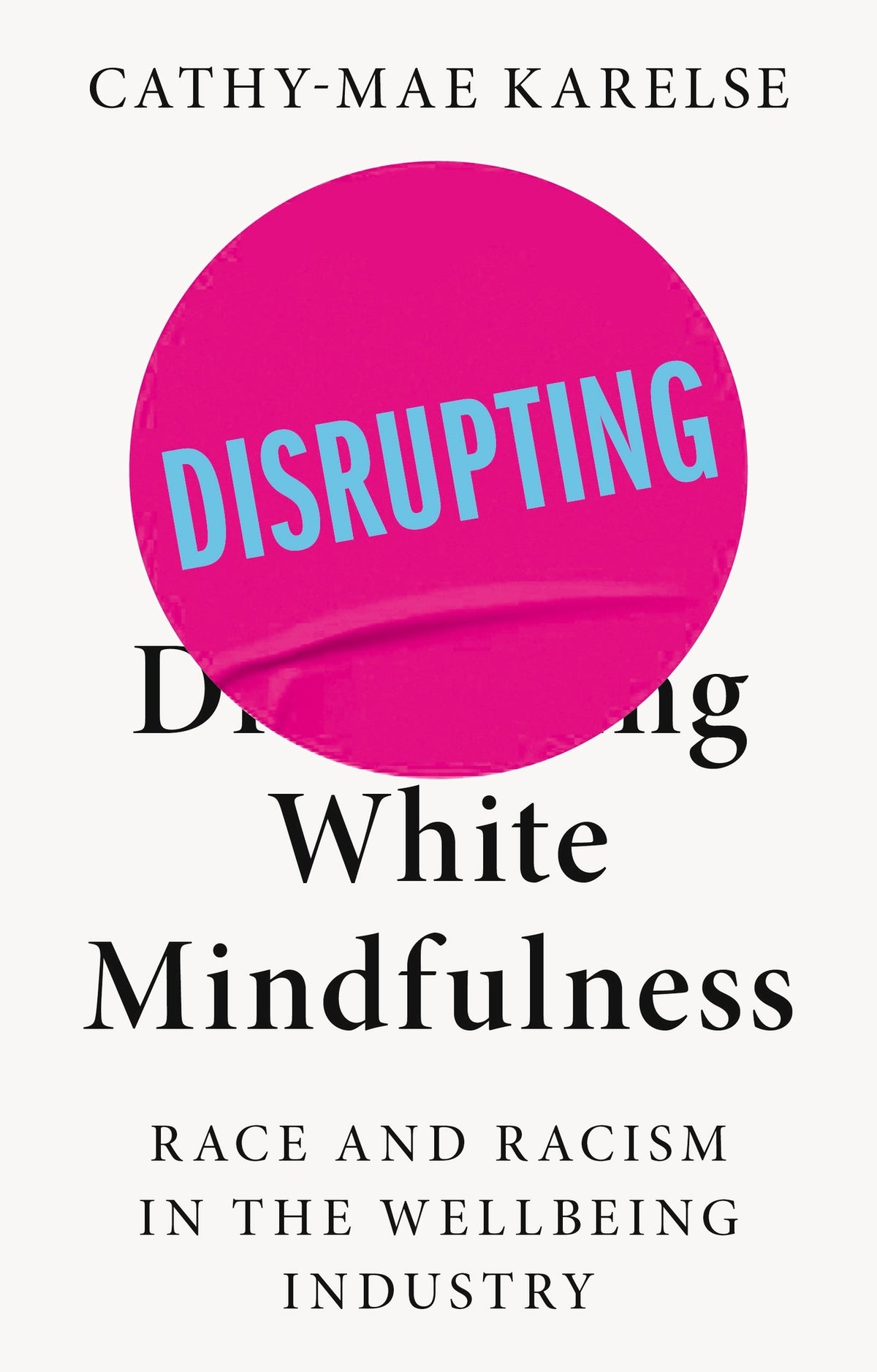 Cover image for Disrupting White Mindfulness ISBN 9781526176264