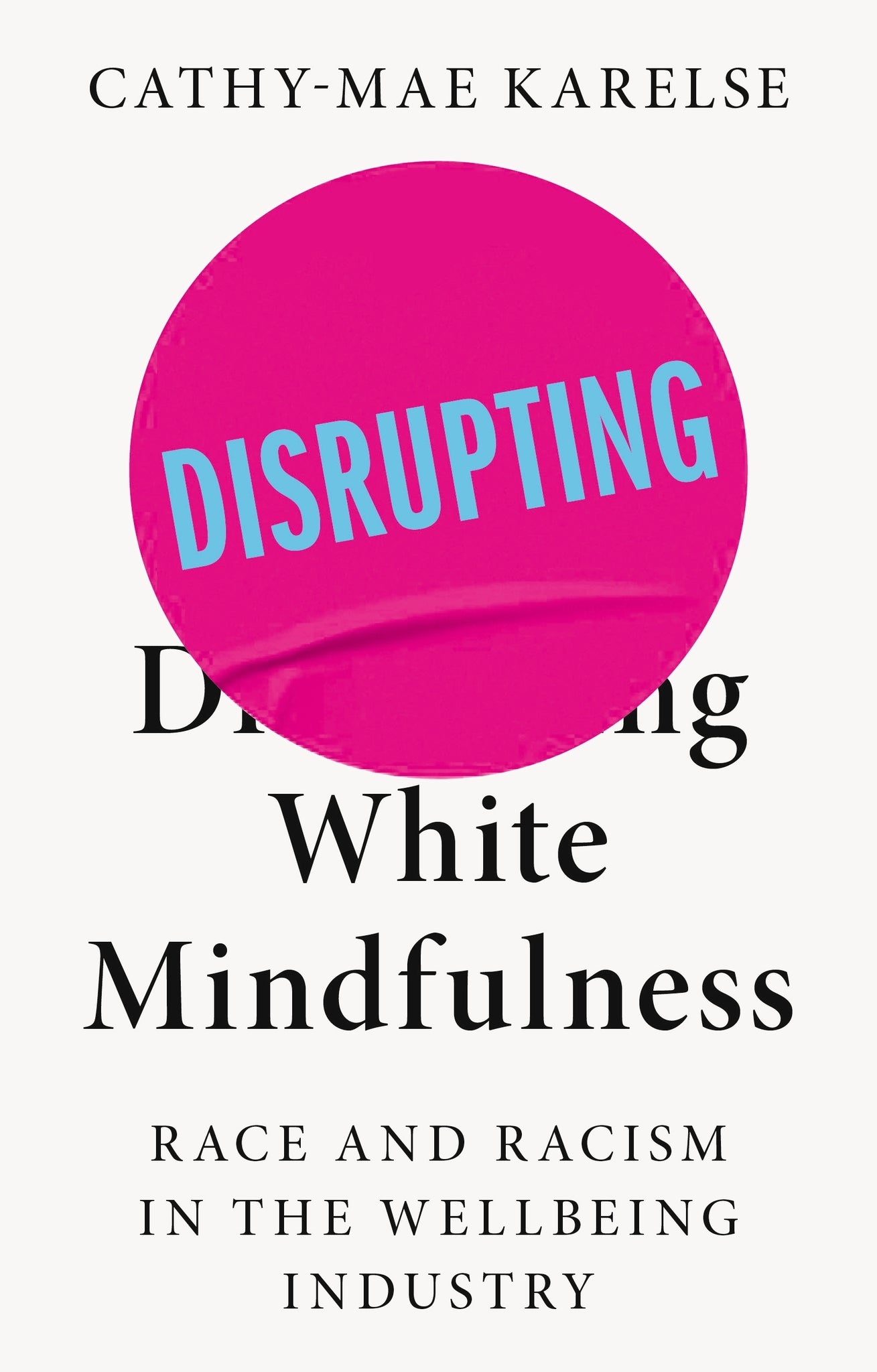 Cover image for Disrupting White Mindfulness ISBN 9781526176264