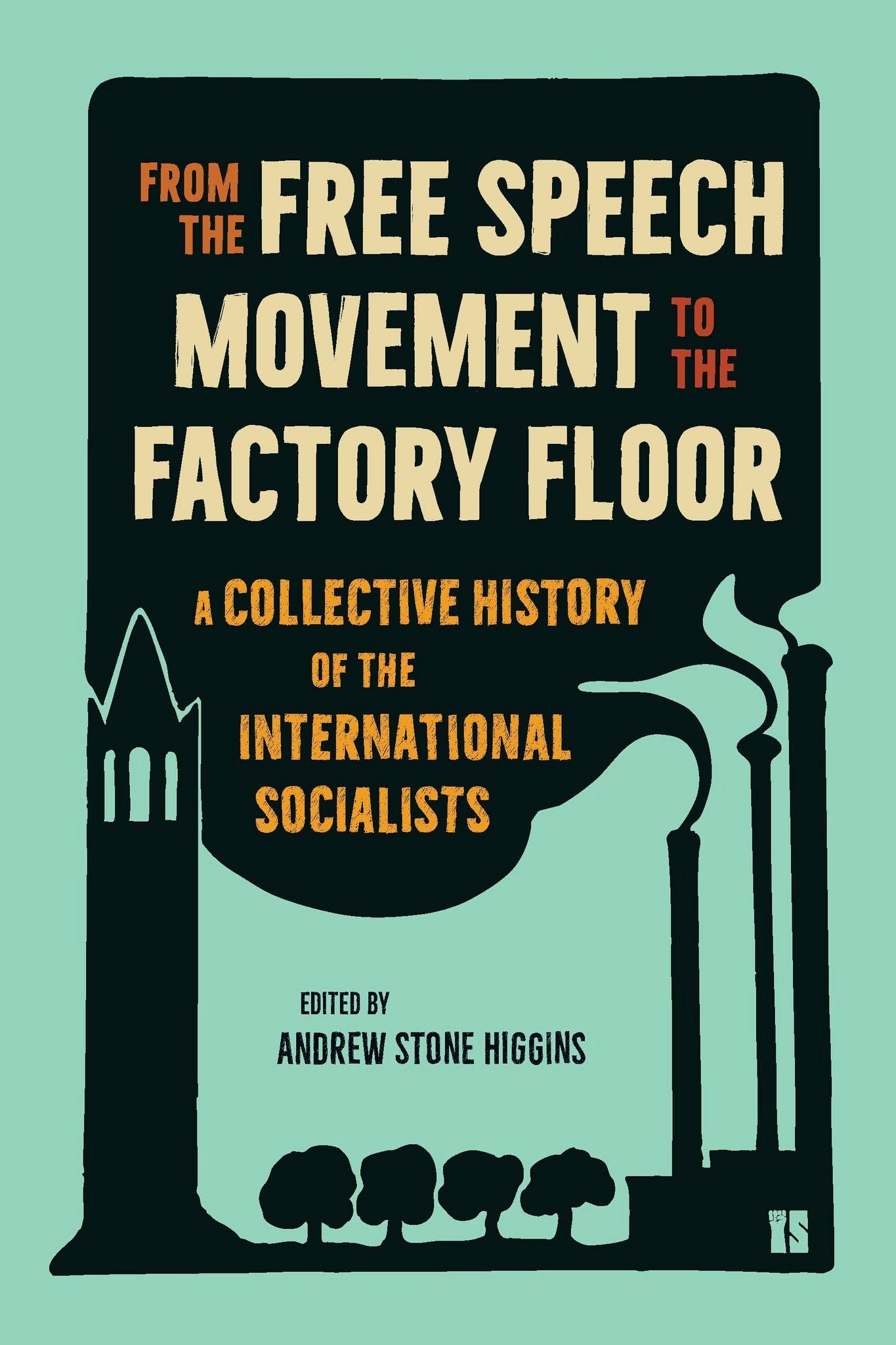 Cover image for From the Free Speech Movement to the Factory Floor ISBN 9798888905074