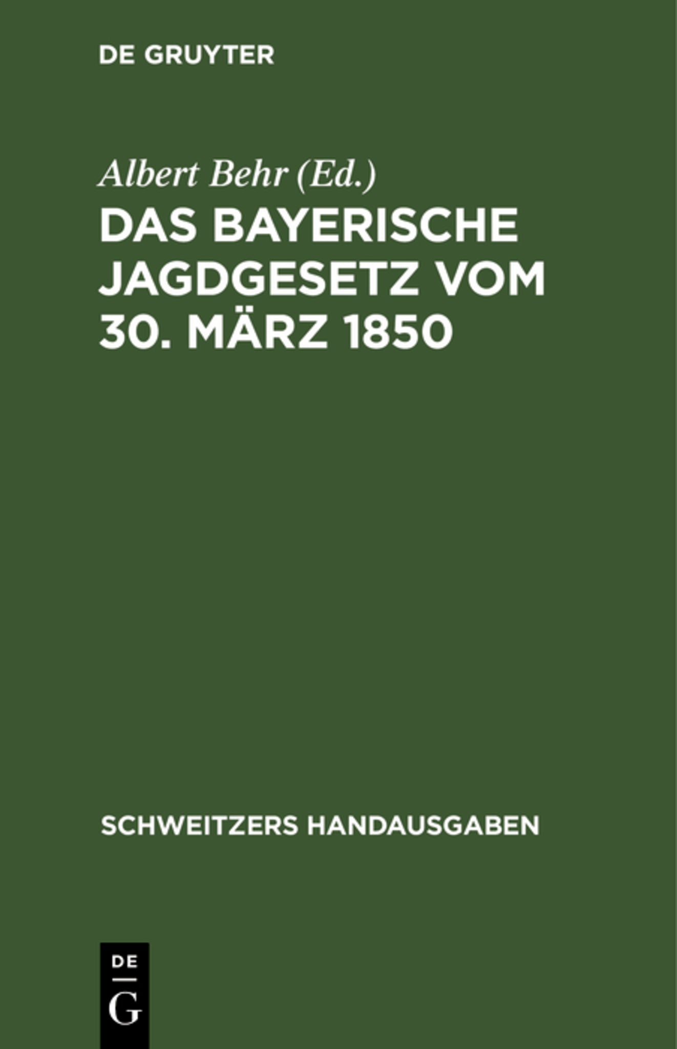 Das Bayerische Jagdgesetz vom 30. März 1850