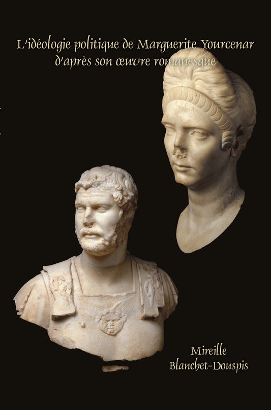 L’idéologie politique de Marguerite Yourcenar d’après son œuvre romanesque