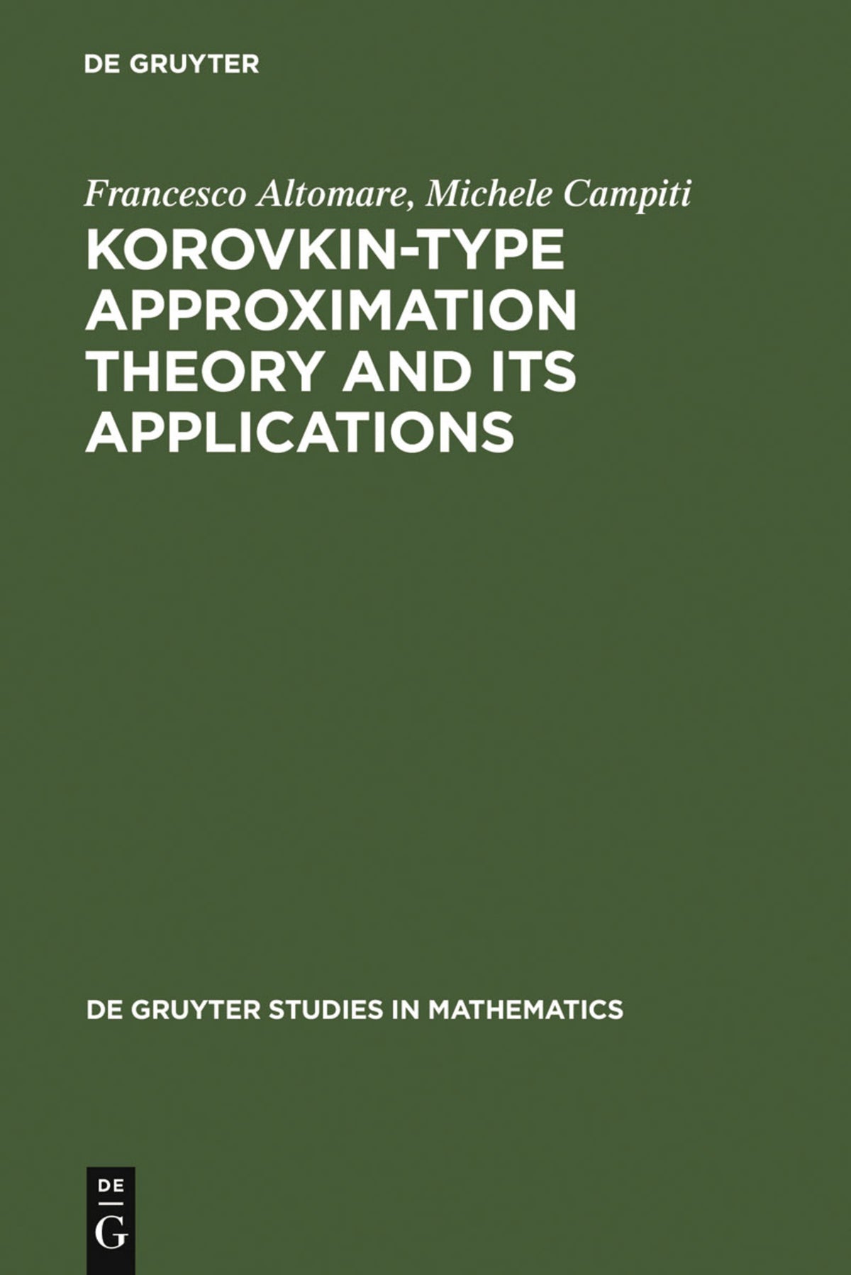 Cover image for Korovkin-type Approximation Theory and Its Applications ISBN 9783110141788
