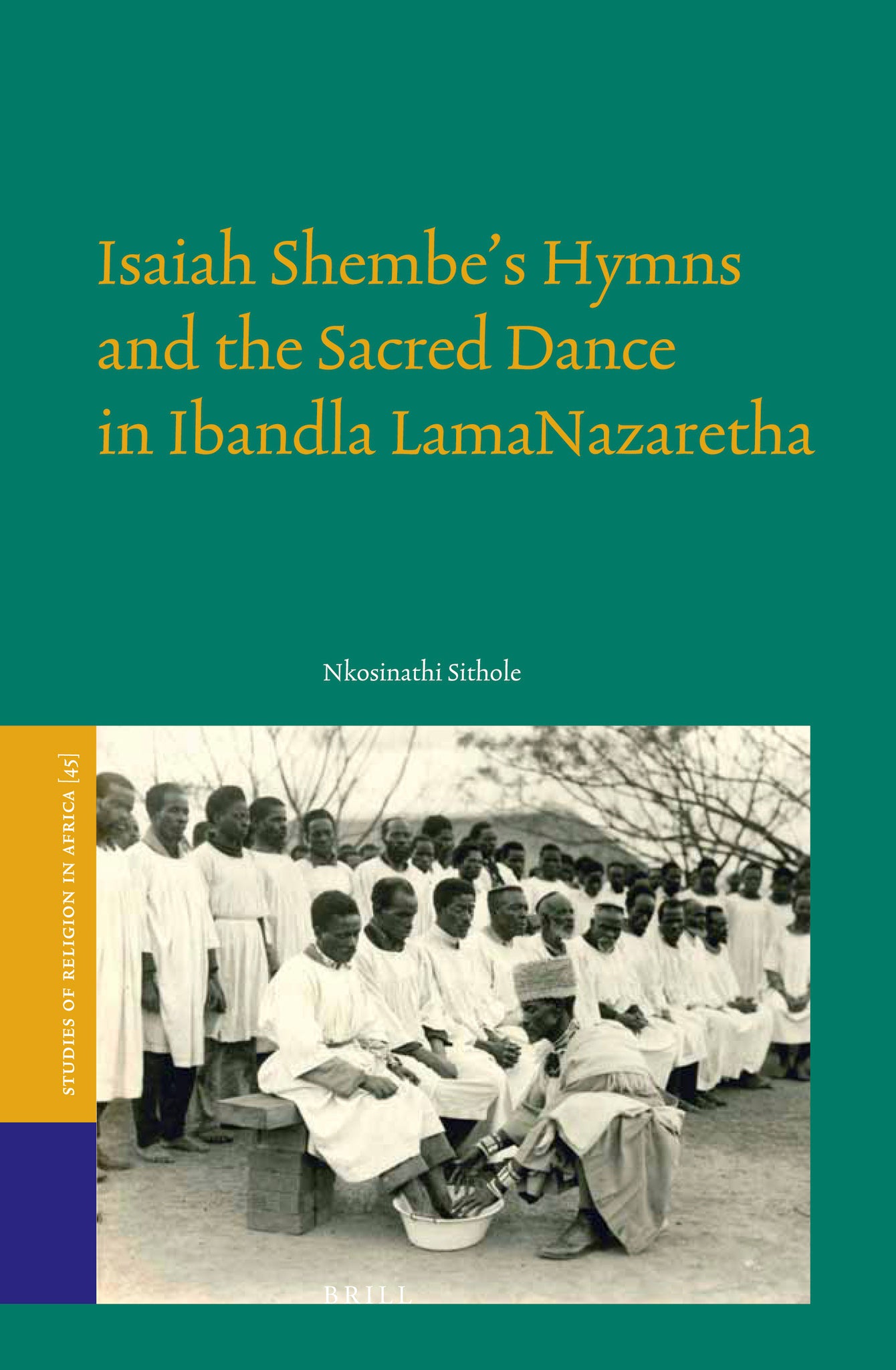 Isaiah Shembe’s Hymns and the Sacred Dance in Ibandla lamaNazaretha