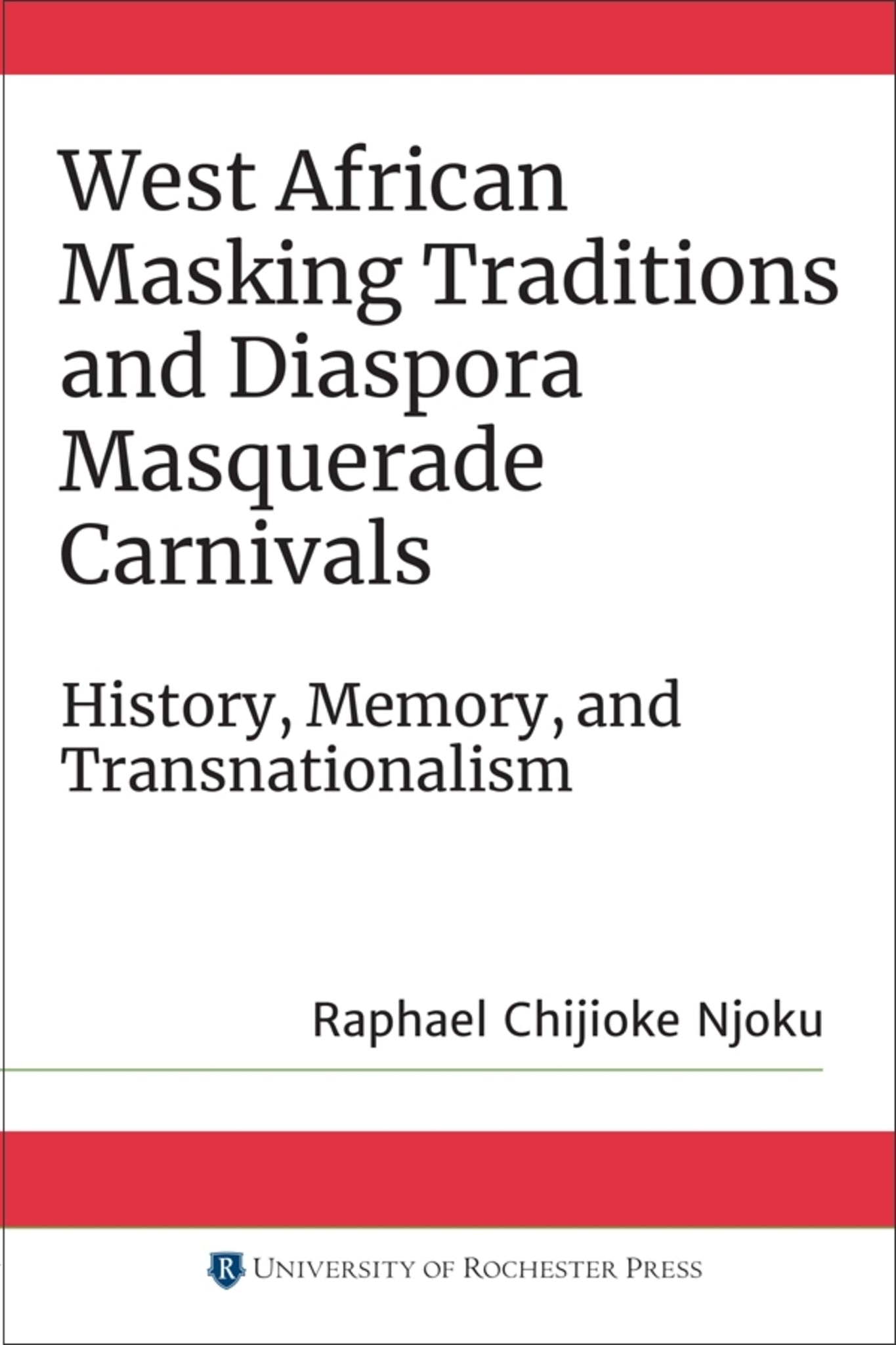 Cover image for West African Masking Traditions and Diaspora Masquerade Carnivals ISBN 9781580469845