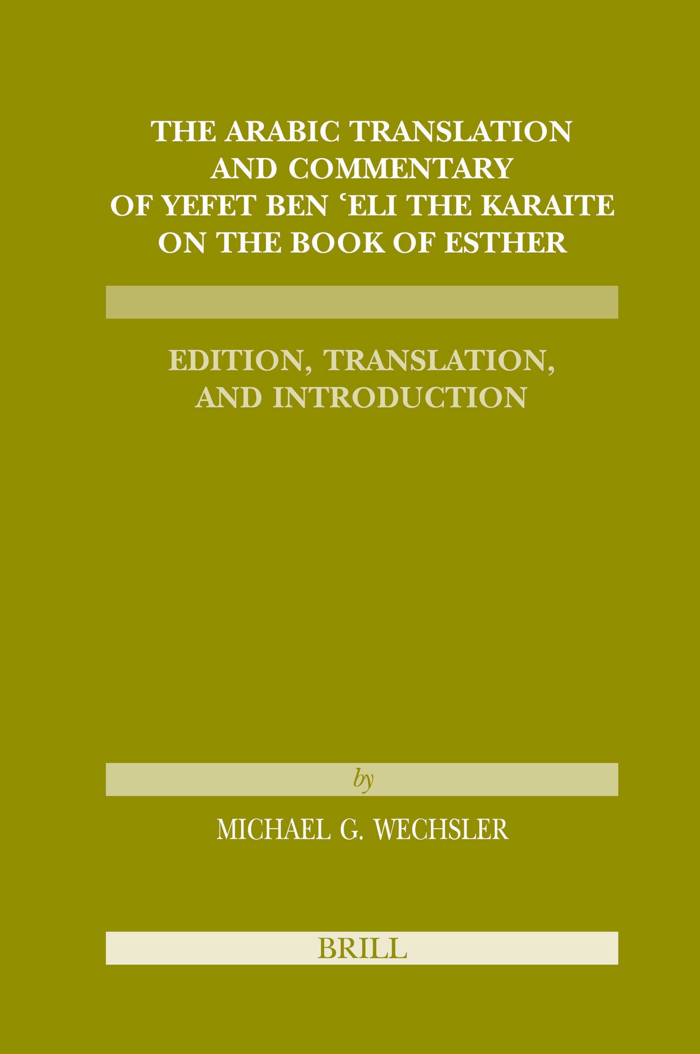 The Arabic Translation and Commentary of Yefet ben 'Eli the Karaite on the Book of Esther