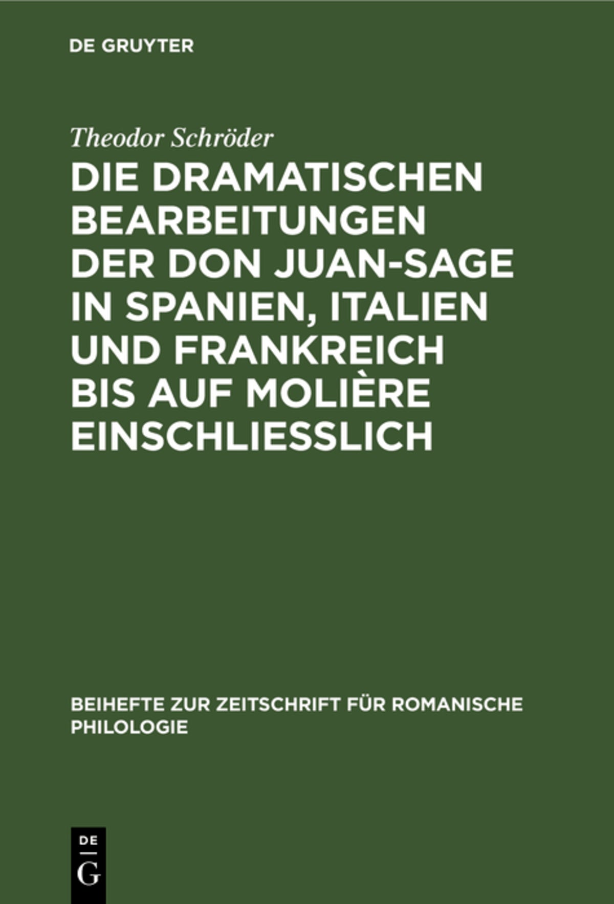 Cover image for Die dramatischen Bearbeitungen der Don Juan-Sage in Spanien, Italien und Frankreich bis auf Molière einschliesslich ISBN 9783112324318