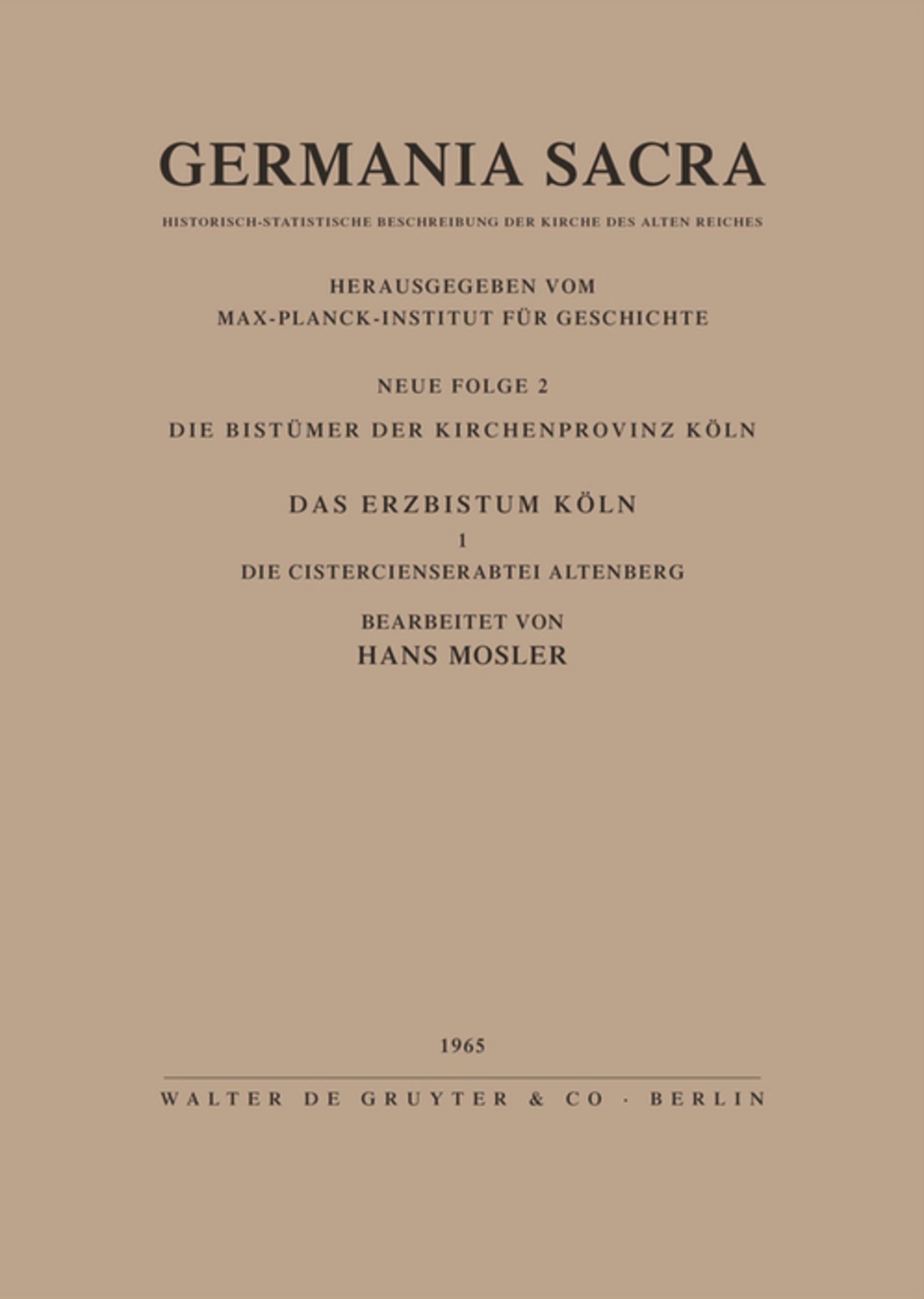Die Bistümer der Kirchenprovinz Köln. Das Erzbistum Köln I. Die Cistercienserabtei Altenberg