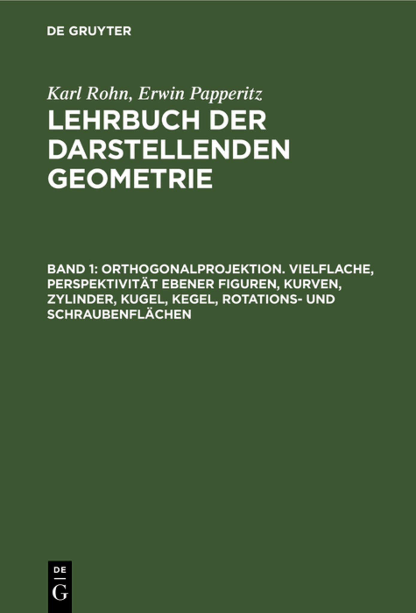 Orthogonalprojektion. Vielflache, Perspektivität ebener Figuren, Kurven, Zylinder, Kugel, Kegel, Rotations- und Schraubenflächen