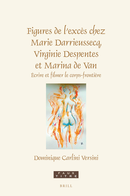 Figures de l’excès chez Marie Darrieussecq, Virginie Despentes et Marina de Van