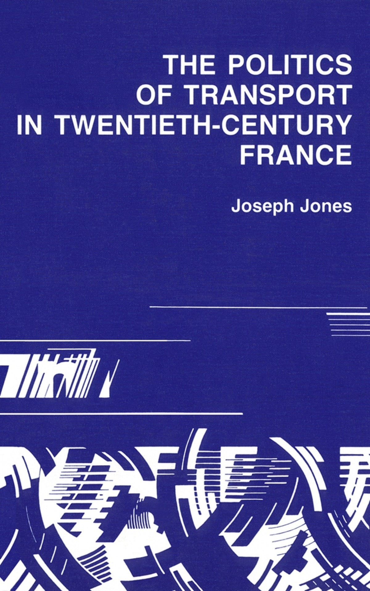 Cover image for Politics of Transport in Twentieth-Century France ISBN 9780773504288