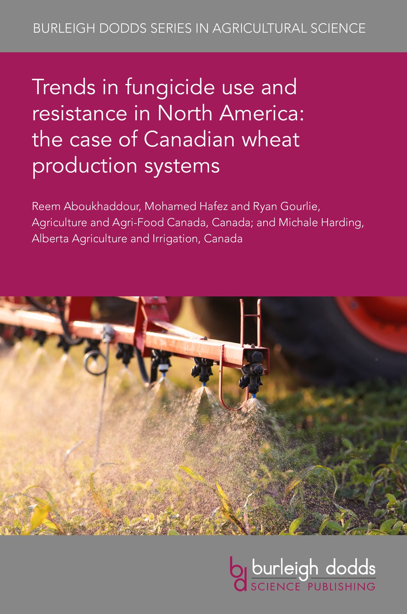 Cover image for Trends in fungicide use and resistance in North America: the case of Canadian wheat production systems ISBN 9781835456859