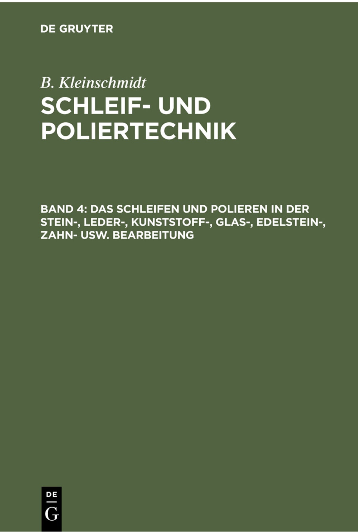 Das Schleifen und Polieren in der Stein-, Leder-, Kunststoff-, Glas-, Edelstein-, Zahn- usw. Bearbeitung