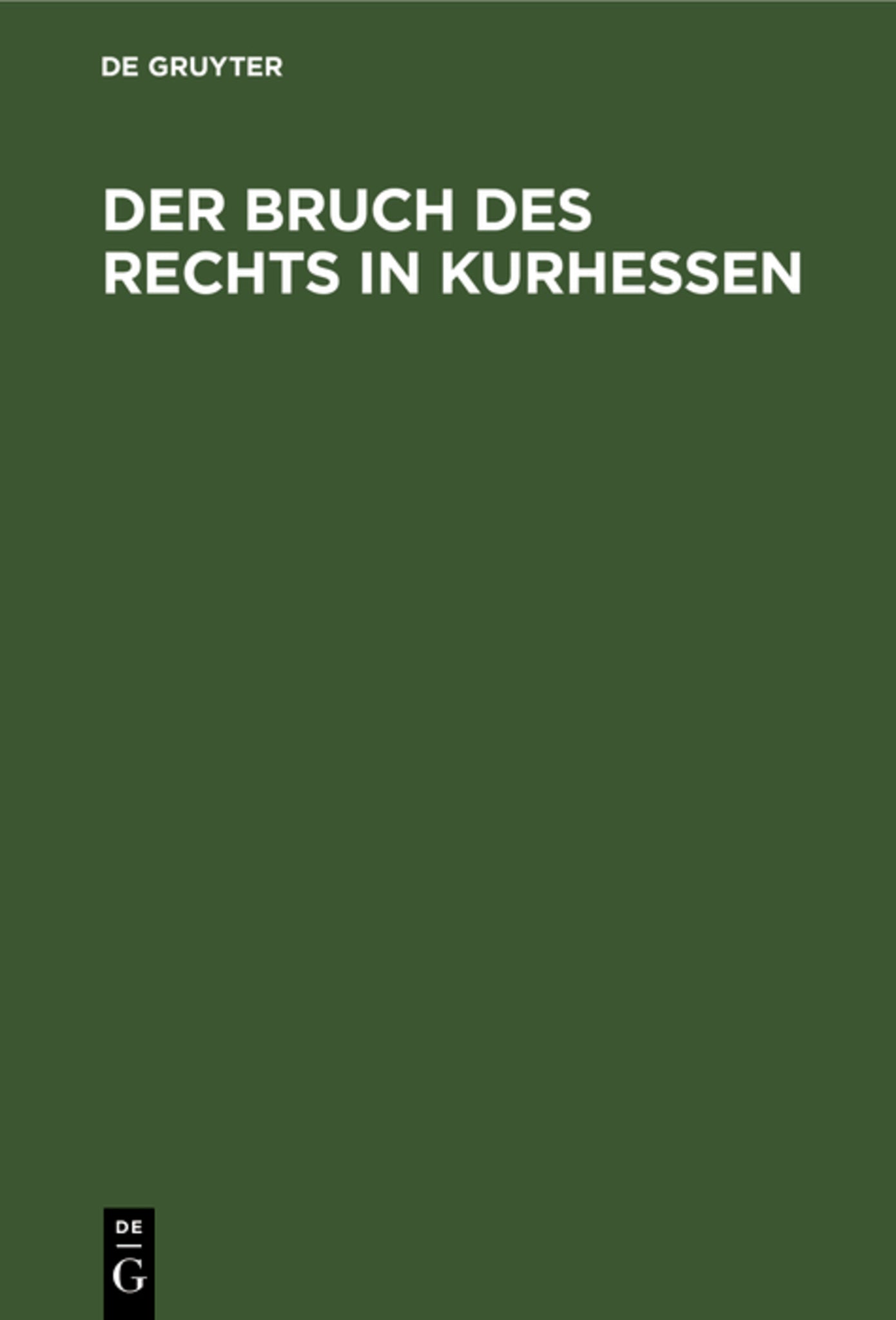 Der Bruch des Rechts in Kurhessen