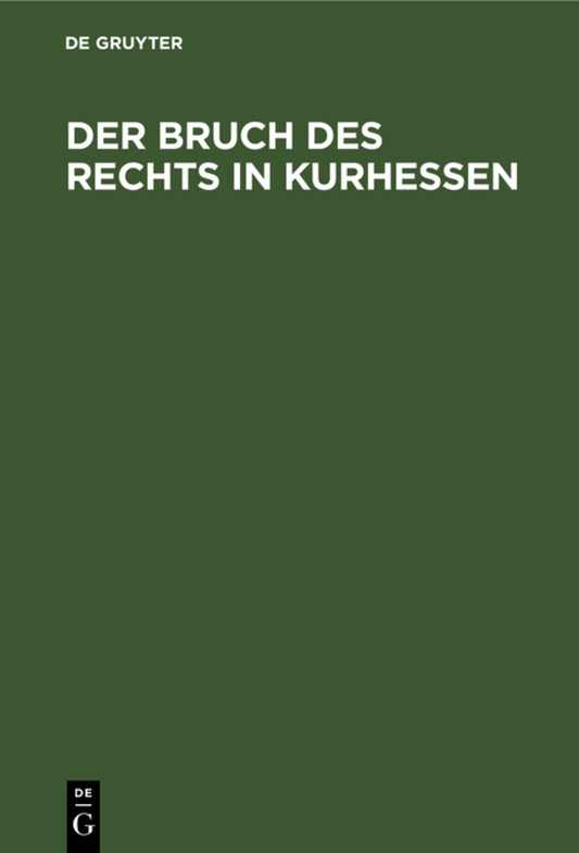Der Bruch des Rechts in Kurhessen