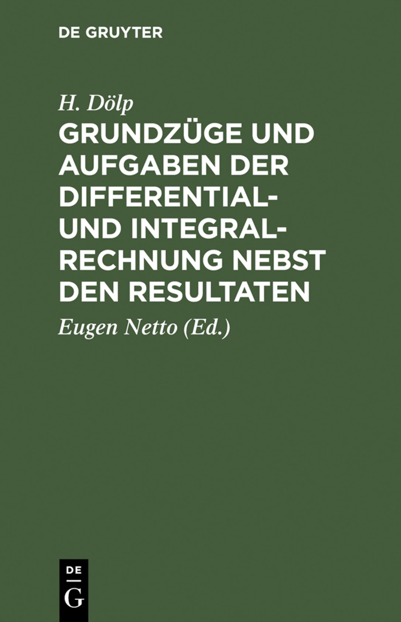 Cover image for Grundzüge und Aufgaben der Differential- und Integralrechnung nebst den Resultaten ISBN 9783110299281