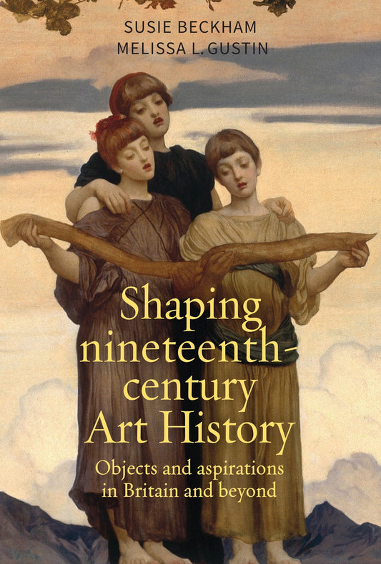 Shaping nineteenth-century Art History
