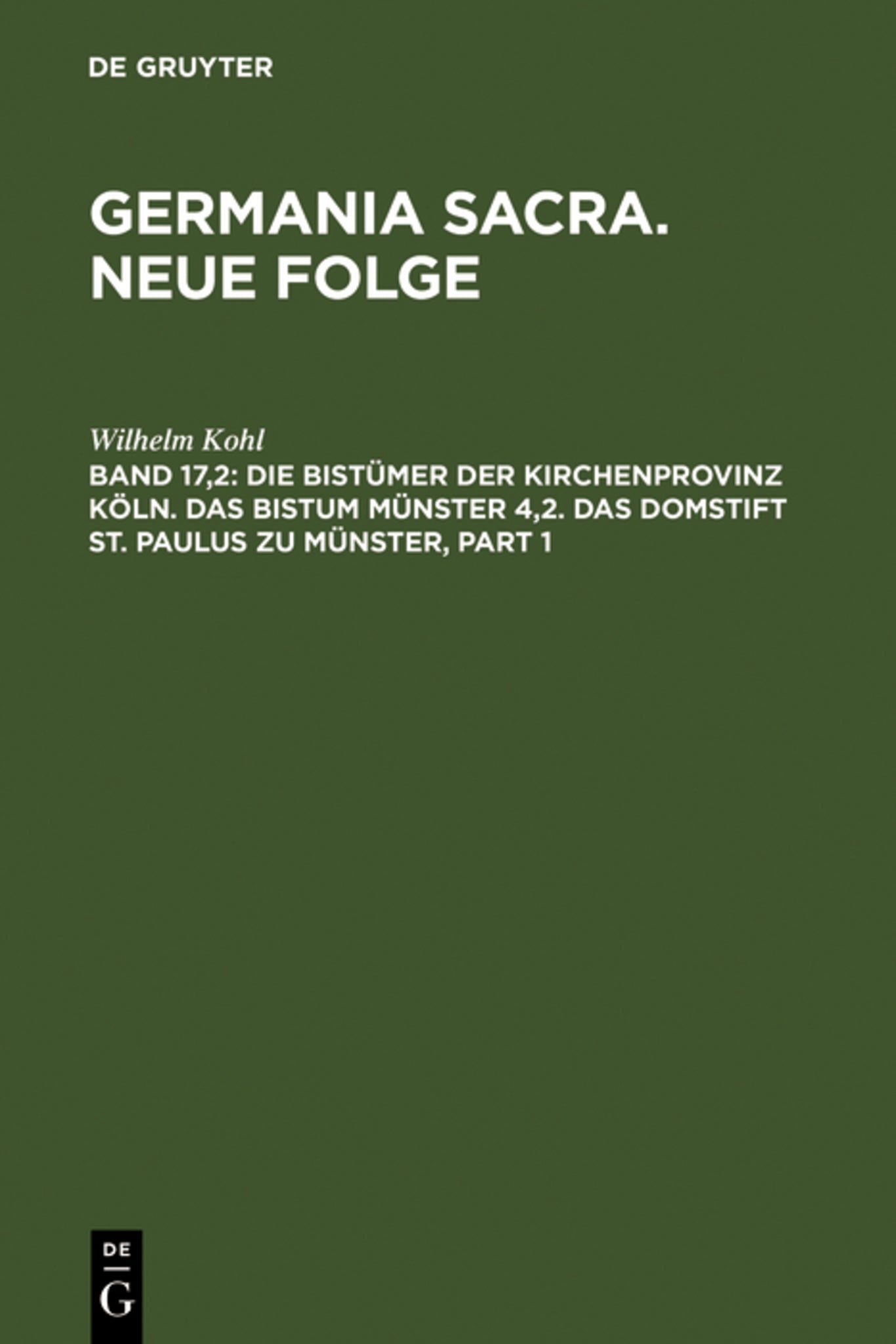 Die Bistümer der Kirchenprovinz Köln. Das Bistum Münster 4,2. Das Domstift St. Paulus zu Münster
