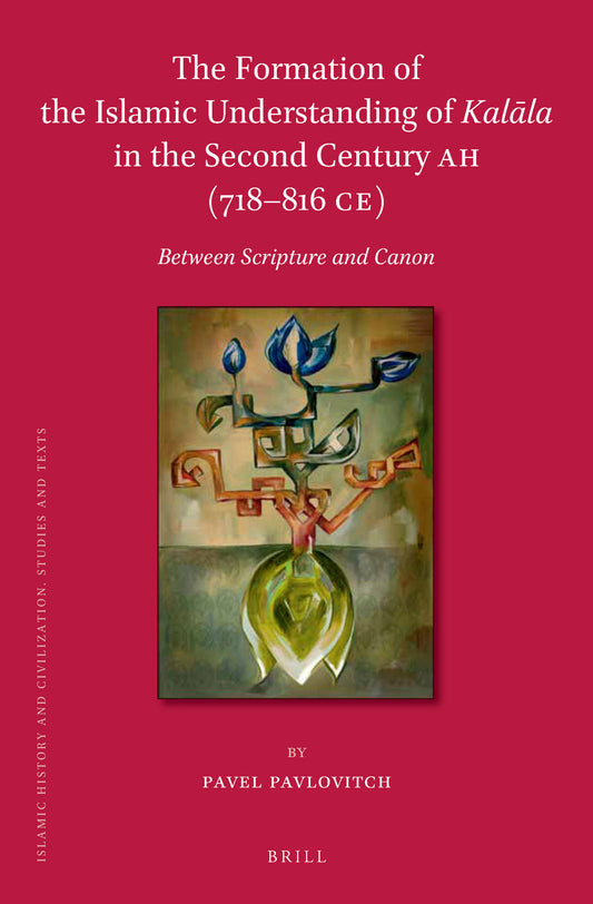 The Formation of the Islamic Understanding of Kalāla in the Second Century AH (718–816 CE)