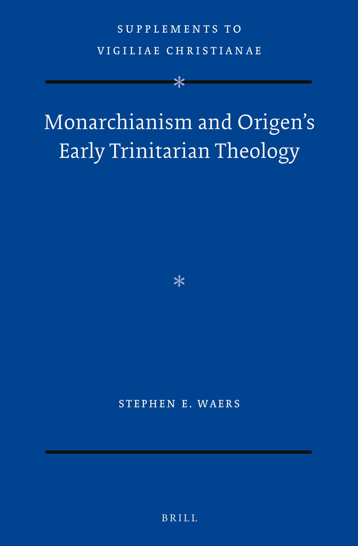 Monarchianism and Origen’s Early Trinitarian Theology