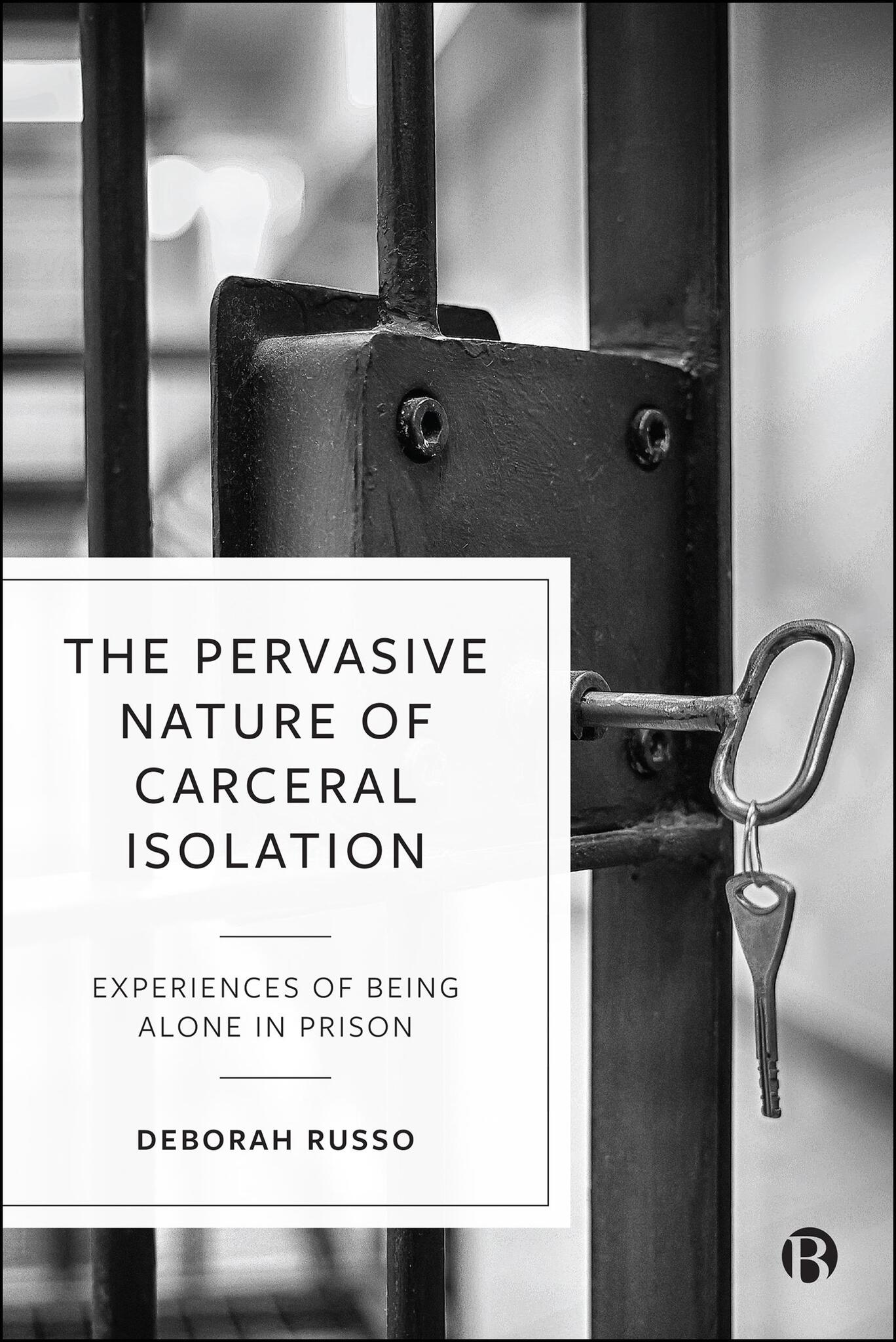 The Pervasive Nature of Carceral Isolation