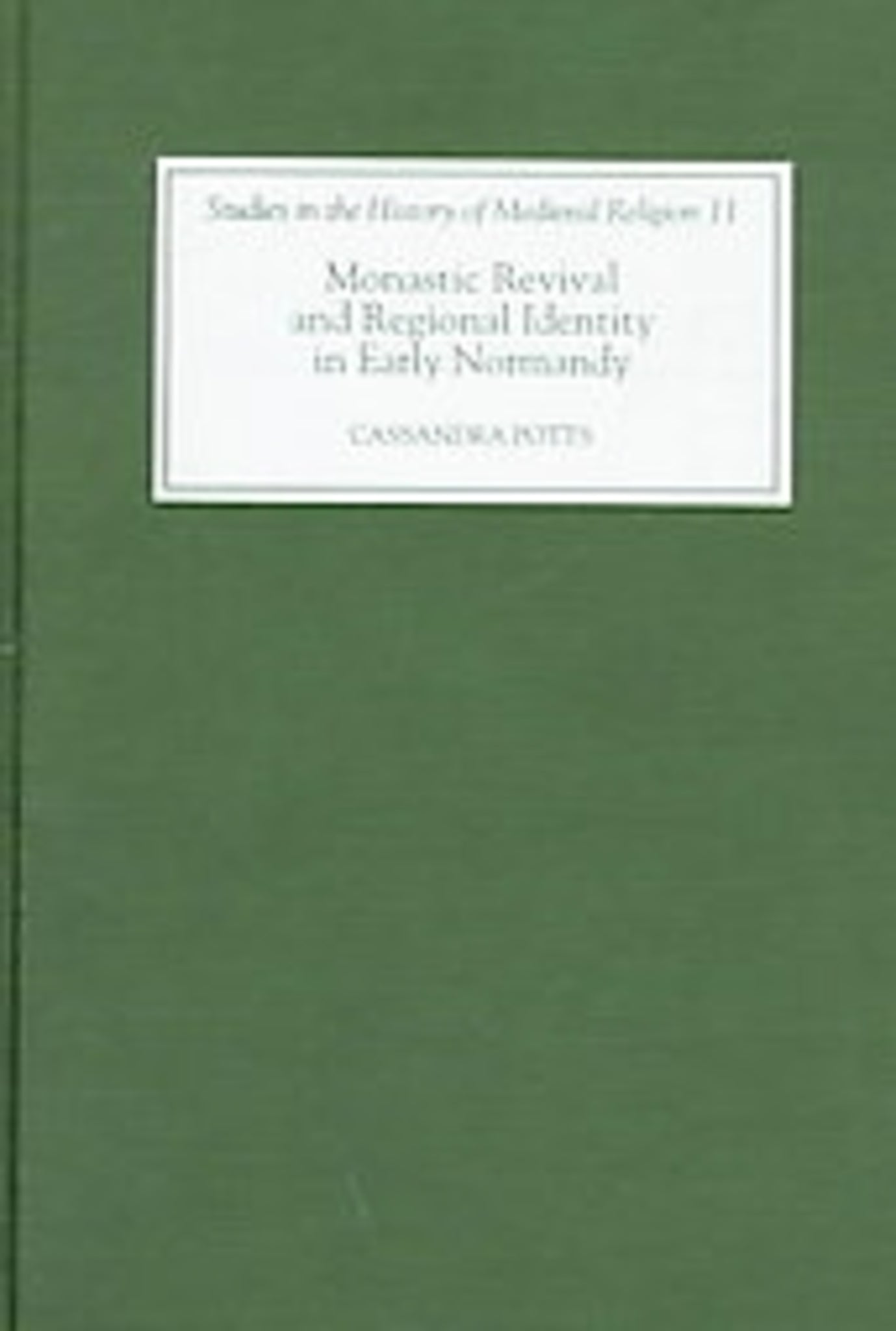 Monastic Revival and Regional Identity in Early Normandy