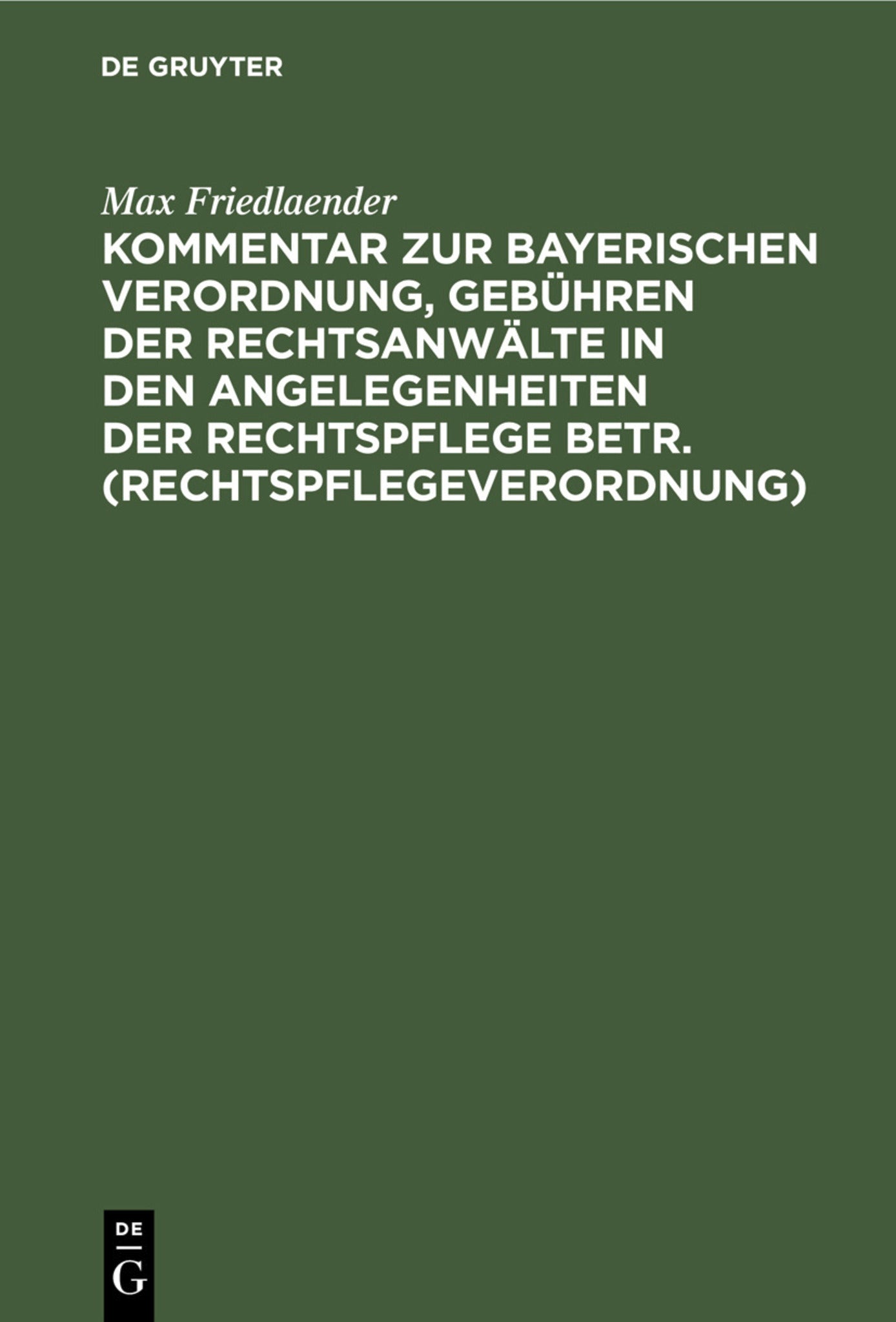Cover image for Kommentar zur Bayerischen Verordnung, Gebühren der Rechtsanwälte in den Angelegenheiten der Rechtspflege betr. (Rechtspflegeverordnung) ISBN 9783112456835
